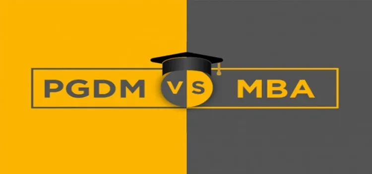 Confused between PGDM vs. MBA? Here is a Comparison!