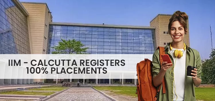 IIM-Calcutta Registers 100% Placements for academic year 2021-2022