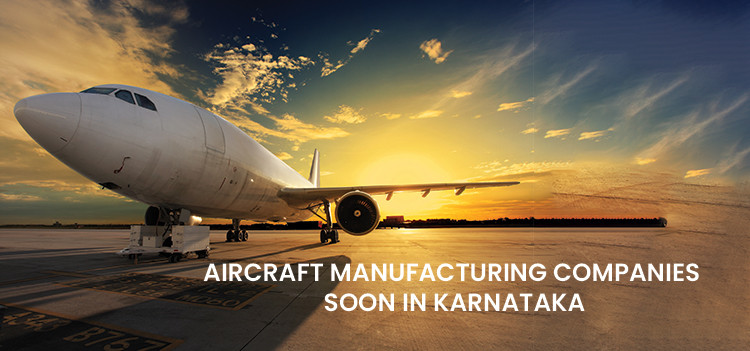Karnataka CM affirms to establish the aircraft manufacturing companies soon in the State
