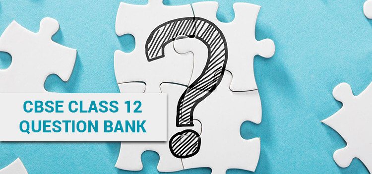CBSE Released Question Bank for Class 12th