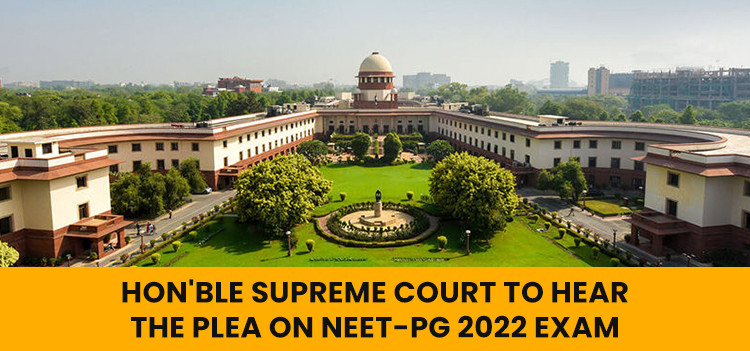 Supreme Court to Hear the Plea of Deferment of NEET-PG 2022 Entrance Exam