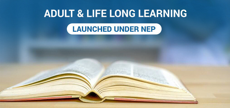Adult and Lifelong learning launched from Government under NEP