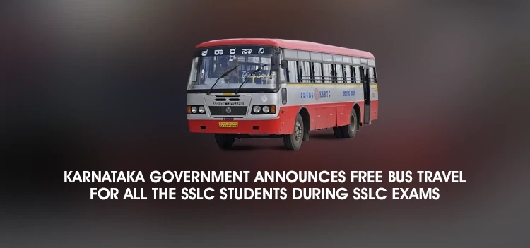 Karnataka Government announces free Bus travel for all the SSLC students during SSLC Exams