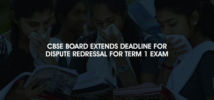 CBSE extends registration deadline for dispute redressal mechanism