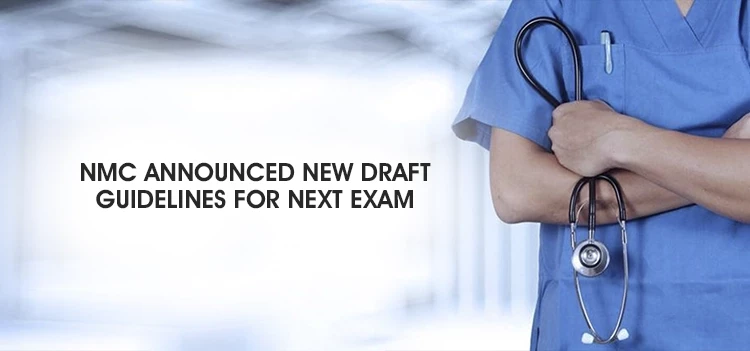 NMC releases draft guidelines for NExT Licentiate Exam