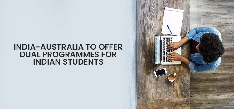 India-Australia to offer dual degree programme for Indian students