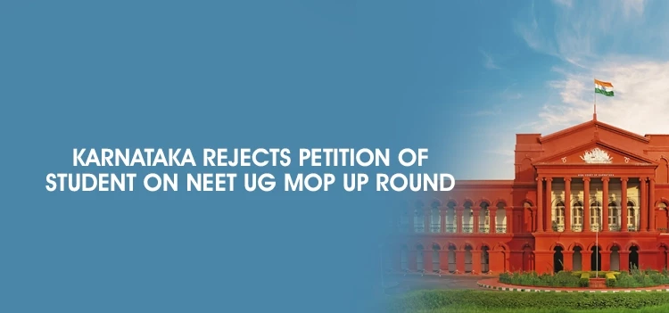Karnataka HC rejects student’s plea for mop-up round entry