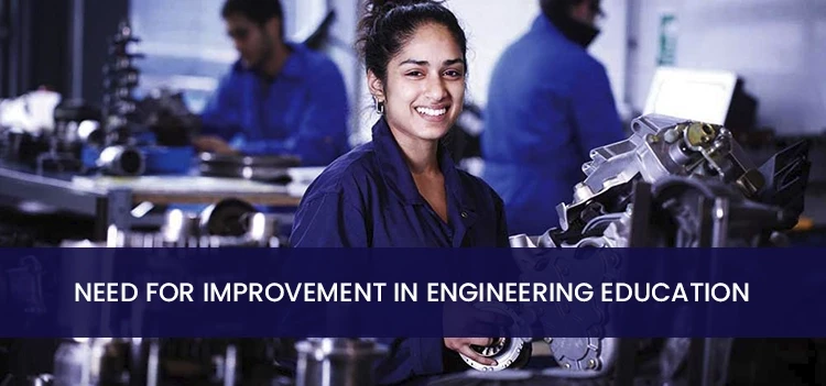 Need to improve quality of engineering education