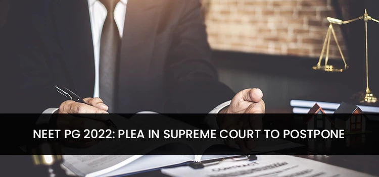 NEET PG 2022: Plea in Supreme Court seeking postponement of exam