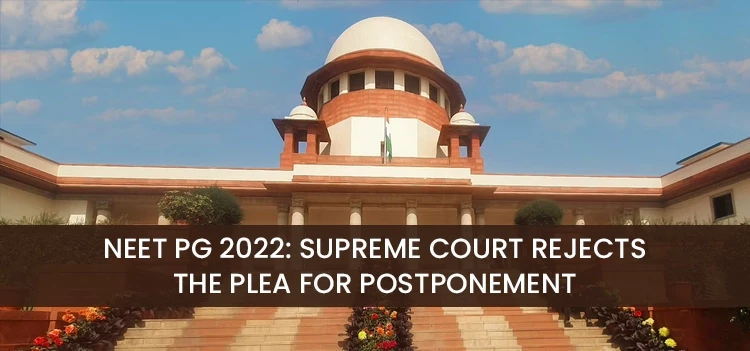 NEET PG 2022: Supreme Court Dismisses Plea for Postponement