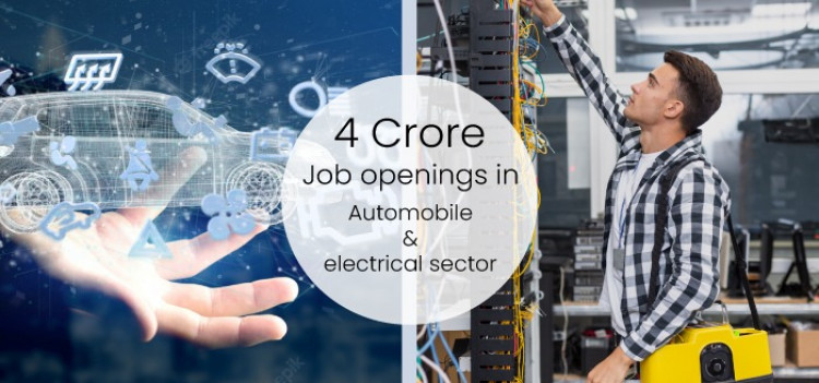 4 Crore Job openings in Automobile and electrical sector